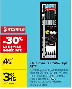 Carrefour STABILO 5 feutres noirs Creative Tips ARTY offre