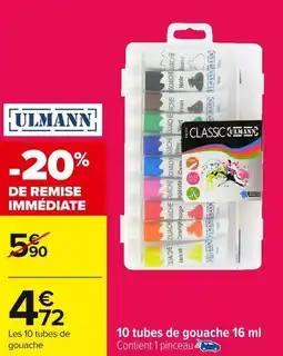 Carrefour ULMANN 10 tubes de gouache offre