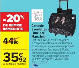 Carrefour Cartable à roulettes Little Karl Marc John offre