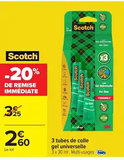 Carrefour SCOTCH 3 tubes de colle gel universelle offre