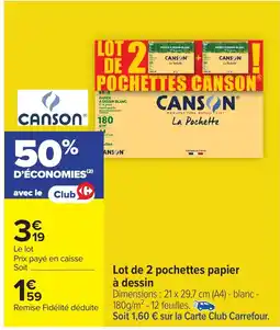Carrefour CANSON Lot de 2 pochettes papier à dessin offre