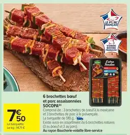 Carrefour Market 6 brochettes bœuf et porc assaisonnées SOCOPA offre