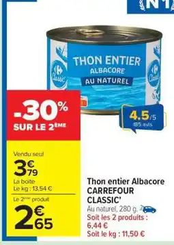 Carrefour Market Thon entier Albacore CARREFOUR CLASSIC' offre