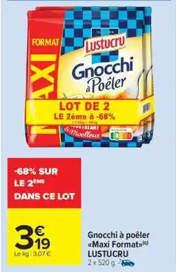 Carrefour Market Gnocchi à poêler Maxi Format LUSTUCRU offre