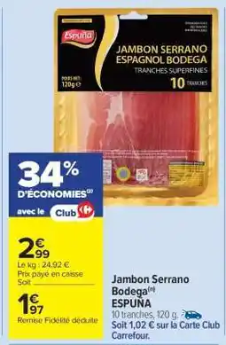 Carrefour Market Jambon Serrano Bodega offre