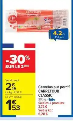 Carrefour Market Cervelas pur porc CARREFOUR CLASSIC' offre