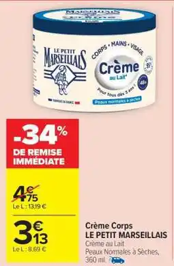 Carrefour Market Crème Corps LE PETIT MARSEILLAIS offre