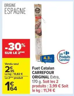Carrefour Fuet Catalan CARREFOUR ORIGINAL Extra offre
