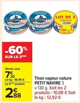 Carrefour Thon vapeur nature PETIT NAVIRE 3 offre