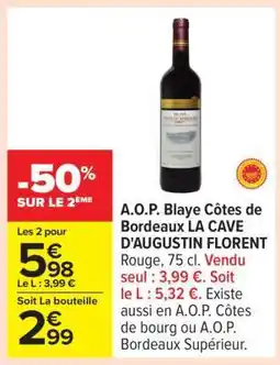 Carrefour A.O.P. Blaye Côtes de Bordeaux LA CAVE D'AUGUSTIN FLORENT offre