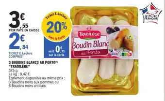 E.Leclerc 3 Boudins Blancs au Porto 'Tradilège' offre