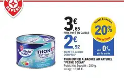 E.Leclerc THON ENTIER ALBACORE AU NATUREL “PÊCHE OCÉAN” offre