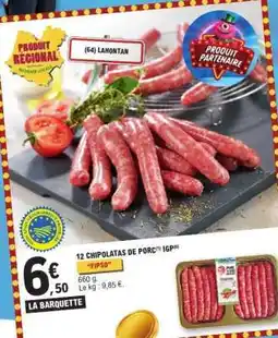 E.Leclerc 12 CHIPOLATAS DE PORC IGP offre