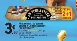 E.Leclerc PÂTE FEUILLETÉE QUALITÉ COMME À LA BOULANGERIE 'CROUSTIPATE' offre