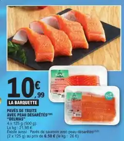 E.Leclerc PAVÉS DE TRUITE AVEC PEAU DÉSARÊTÉS DELMAS offre
