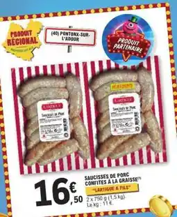 E.Leclerc SAUCISSES DE PORC CONFITES À LA GRAISSE offre