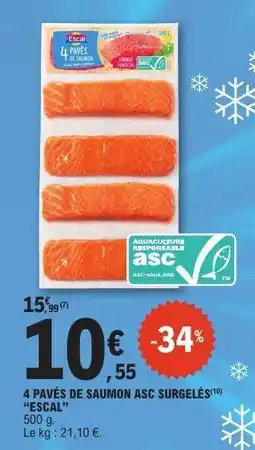 E.Leclerc 4 Pavés de Saumon ASC Surgelés Escal offre