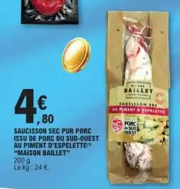 E.Leclerc Saucisson sec pur porc issu de porc du Sud-Ouest au piment d'Espelette 'Maison Baillet' offre