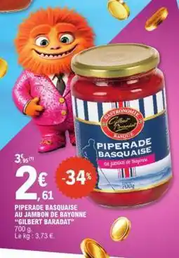 E.Leclerc PIPERADE BASQUAISE AU JAMBON DE BAYONNE GILBERT BARADAT offre