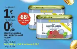 E.Leclerc DÉLICE DE JAMBON SANS NITRITE AJOUTÉ 'TULIP' offre