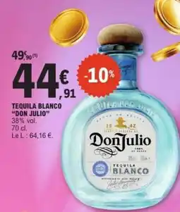 E.Leclerc TEQUILA BLANCO “DON JULIO” offre