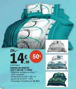 E.Leclerc L'ENSEMBLE HOUSSE DE COUETTE 220 X 240 CM + 2 TAIES offre