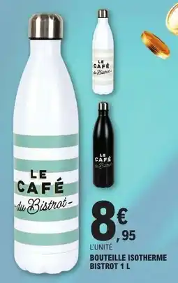 E.Leclerc BOUTEILLE ISOTHERME BISTROT 1 L offre