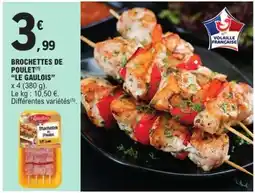 E.Leclerc Brochettes de Poulet 'Le Gaulois' offre