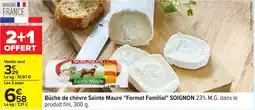 Carrefour Bûche de chèvre Sainte Maure "Format Familial" Soignon offre