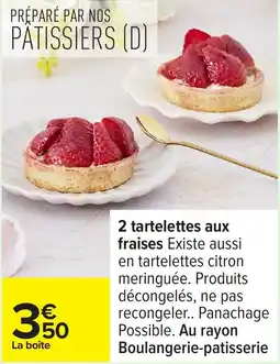 Carrefour 2 tartelettes aux fraises offre