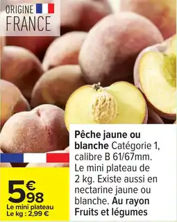 Carrefour Pêche jaune ou blanche offre