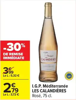 Carrefour I.g.p. méditerranée les calandières rosé offre