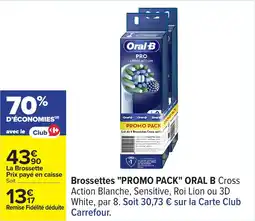 Carrefour Brossettes "PROMO PACK" ORAL B offre