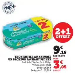 Super U Thon entier au naturel les 3 lots un pecheur sachant pecher soit offre