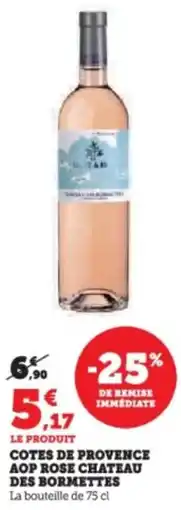 Super U Cotes de provence aop rose chateau des bormettes offre