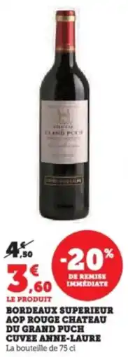 Super U Bordeaux superieur aop rouge chateau du grand puch cuvee anne-laure offre
