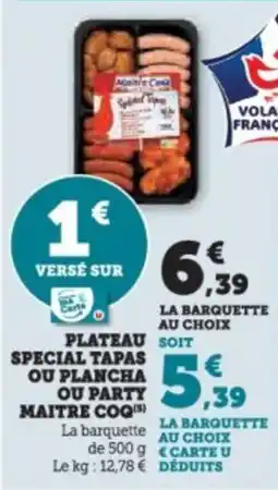 Super U Plateau special tapas ou plancha ou party maitre coq offre