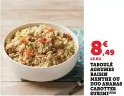 Super U Taboulé agrumes raisin menthe ou duo ananas carottes surimig offre