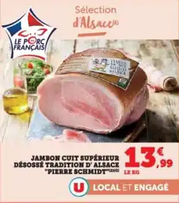 Super U Jambon cuit supérieur désossé tradition d'alsace "pierre schmidt" offre