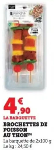 Super U Brochettes de poisson au thon offre
