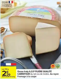 Carrefour Drive Carrefour - ossau iraty a.o.p filière qualité offre