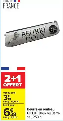 Carrefour Drive Gillot - beurre en rouleau offre