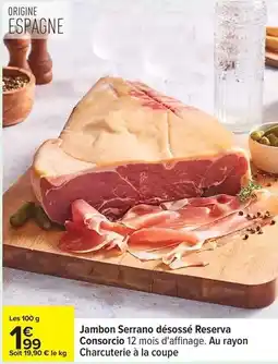 Carrefour Drive Jambon serrano désossé reserva offre