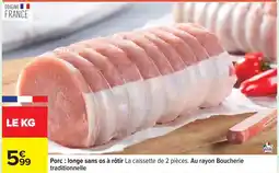 Carrefour Drive Porc longe sans os à rôtir offre
