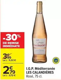 Carrefour Drive Les calandieres - i.g.p. méditerranée offre