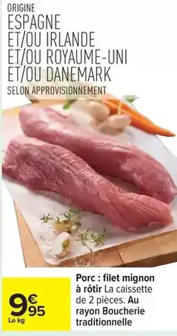 Carrefour Drive Porc filet mignon à rôtir offre