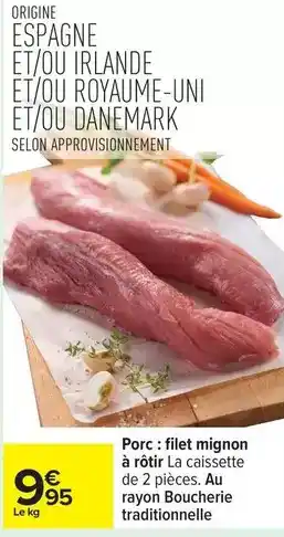 Carrefour Drive Porc filet mignon à rôtir offre