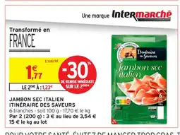 Intermarché Contact ITINÉRAIRE DES SAVEURS Jambon sec italien offre