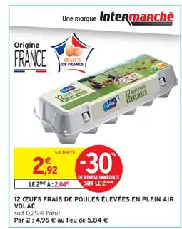 Intermarché Contact VOLAÉ 12 œufs frais de poules élevées en plein air offre