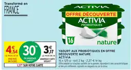 Intermarché Contact ACTIVIA Yaourt aux probiotiques en offre découverte nature offre